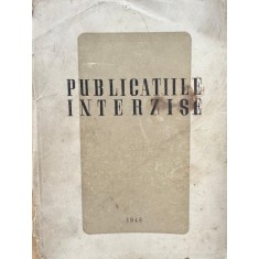 Publicaţiile Interzise p&acirc;nă la 1 Mai 1948