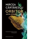Cumpara ieftin Orbitor. Aripa stanga/Mircea Cartarescu