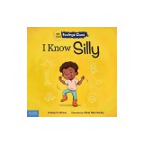 I Know Silly: A Book about Feeling Silly, Shy, and Embarrassed