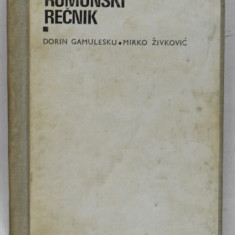 DICTIONAR SARBOCROAT - ROMAN / SRPSKOHRVATSKO - RUMUNSKI RECNIK de DORIN GAMULESCU si MIRCO JICOVICI , 1970