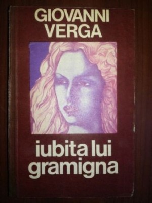 Iubita lui Gramigna- Giovanni Verga foto