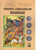 Ordinul Cavalerilor Basarabi. Editia a II-a - Petre Buneci, Cristian Mosneanu, Bogdan Galculescu, Stefan Dumitrache