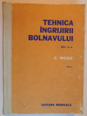 TEHNICA INGRIJIRII BOLNAVULUI , VOL II de C. MOZES , 1978 foto