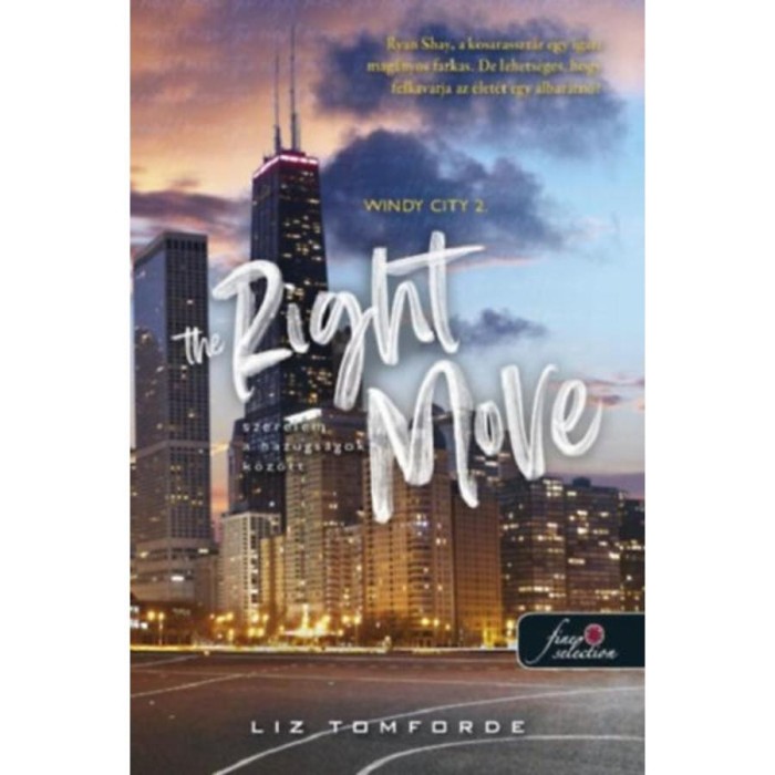 The Right Move - Szerelem a hazugs&aacute;gok k&ouml;z&ouml;tt - Windy City 2. - Liz Tomforde
