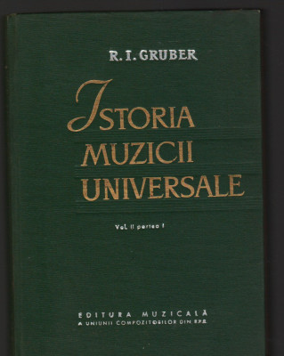 C8207 R.I. GRUBER - ISTORIA MUZICII UNIVERSALE, VOL.2, PARTEA I foto