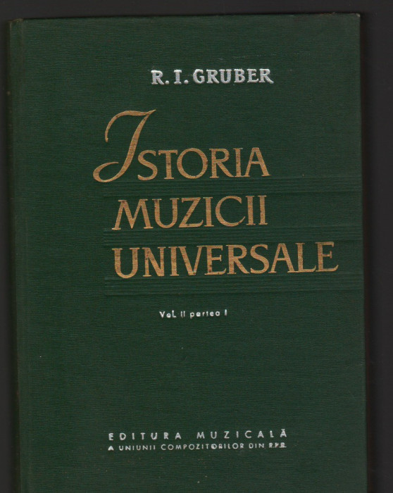 C8207 R.I. GRUBER - ISTORIA MUZICII UNIVERSALE, VOL.2, PARTEA I