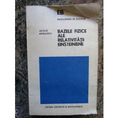 BAZELE FIZICE ALE RELATIVITATII EINSTEINIENE - NICOLAE BARBULESCU