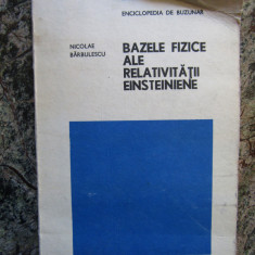 BAZELE FIZICE ALE RELATIVITATII EINSTEINIENE - NICOLAE BARBULESCU