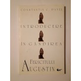 Constantin C. Pavel - Introducere &icirc;n g&acirc;ndirea Fericitului Augustin