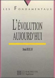 L&#039;evolution aujourd&#039;hui/ Denis Buican