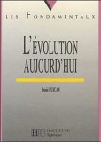 L&#039;evolution aujourd&#039;hui/ Denis Buican