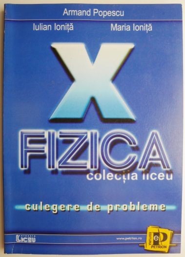 Fizica Culegere de probleme clasa a X-a &ndash; Armand Popescu