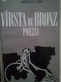 Nicolae Labis - Varsta de bronz. Poezii (Editia: 1971)