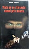 Viata nu se sfarseste numai prin moarte Anne Vivanti, Alta editura