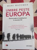 Mark Mazower, Umbre peste Europa. Democratie si totalitariam in secolul XX
