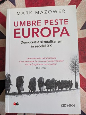 Mark Mazower, Umbre peste Europa. Democratie si totalitariam in secolul XX foto