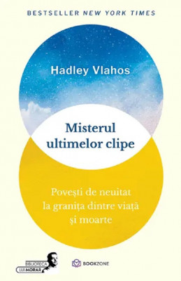 Misterul Ultimelor Clipe, Hadley Vlahos - Editura Bookzone foto