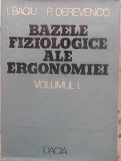 BAZELE FIZIOLOGICE ALE ERGONOMIEI VOL.1-I. BACIU, P. DEREVENCO foto