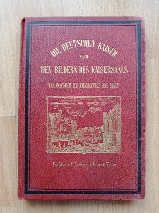 Die deutschen Kaiser nach den Bildern des Kaisersaals 1869