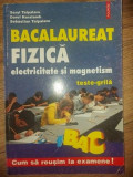 Bacalauret Fizica electricitate si magnetism Teste grila Seryl Talpalaru,Dorel Haralamb