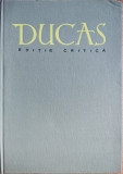 Ducas - Istoria turco-bizantină (1341-1462) - ed. critică de Vasile Grecu