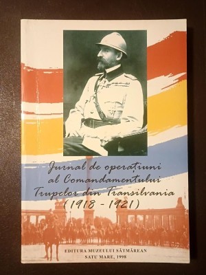 Jurnal de operațiuni al Comandamentului Trupelor din Transilvania (1918-1921) (vol. II) foto