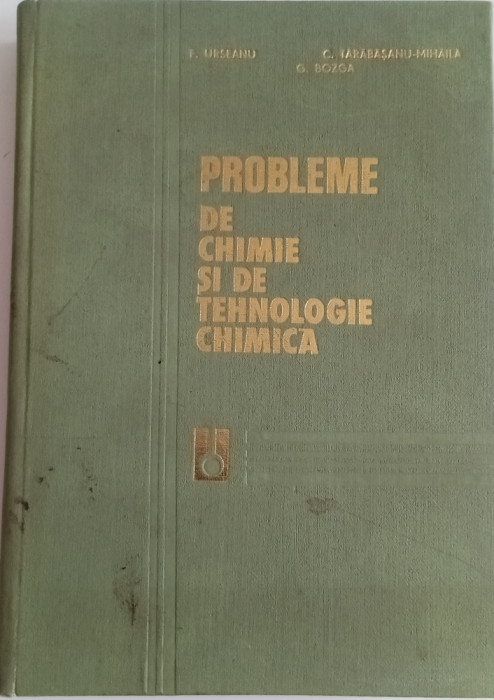 PROBLEME DE CHIMIE ȘI DE TEHNOLOGIE CHIMICA - F. URSEANU