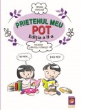 Prietenul meu Pot. Editia a II-a - Tatiana Tapalaga