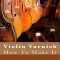 Violin Varnish: How to Make It