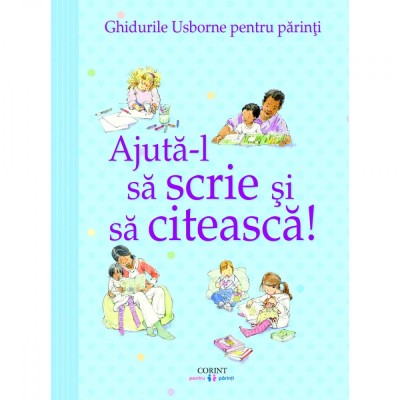 Ghidurile Usborne pentru parinti. Ajuta-l sa scrie si sa citeasca! - Fiona Chandler foto