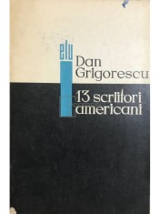Dan Grigorescu - 13 scriitori americani (Editia: 1968) foto