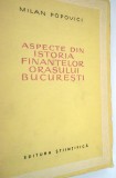Aspecte din istoria finantelor orasului Bucuresti - Milan Popovici