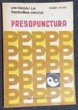 Un masaj la &icirc;ndem&icirc;na oricui, Presopunctura - Autor: Sabin Ivan