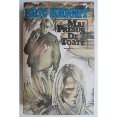 Mai presus de toate - Erich Knight