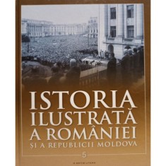 I. Bolovan - Istoria ilustrata a Romaniei si a Republicii Moldova, vol. 5 (Editia: 2017) foto
