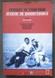 Corneliu Pintilescu et al. - Tineret &icirc;n comunism. Jugend im Kommunismus (2017)