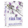 Fara tine. Addicted #2, Krista &amp; Becca Ritchie, Epica