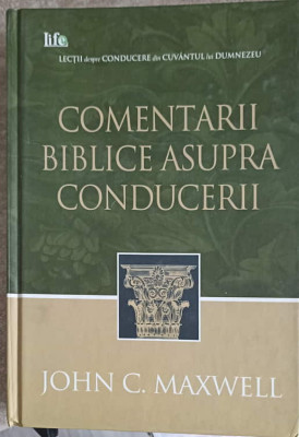 COMENTARII BIBLICE ASUPRA CONDUCERII-JOHN C. MAXWELL foto