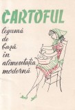 Carte de bucate: Cartoful leguma de baza in alimentatia moderna - 1998, Romana, 24 pagini, Brosata