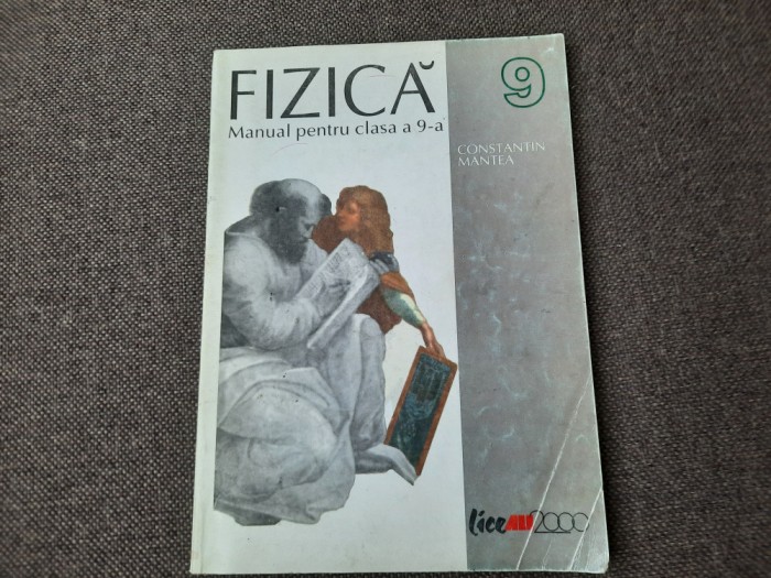 Constantin Mantea - Fizica. Manual pentru clasa a 9-a 1999