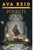 Povesti spuse pe limba apei - Elena Marcu, Ava Reid