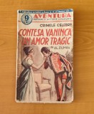 Al. Dumas - Contesa Vaninca. Un amor tragic (Colecția Aventura) interbelic