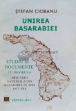 Cumpara ieftin Unirea Basarabiei: studiu si documente cu privire la miscarea nationala din Basarabia in anii 1917-1918 - 2000 - Stefan Ciobanu (C8)