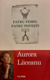 Patru femei, patru povesti, Aurora Liiceanu