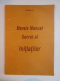 MARELE MANUAL SECRET AL INITIATILOR , ESMERALDA , 2003,*PREZINTA SUBLINIERI SI INSEMNARI