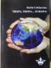 TROPA, TROPA... EUROPA! NOTE GRAVE DE CALATORIE-SORIN COTLARCIUC-234997