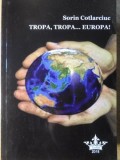 TROPA, TROPA... EUROPA! NOTE GRAVE DE CALATORIE-SORIN COTLARCIUC-234997