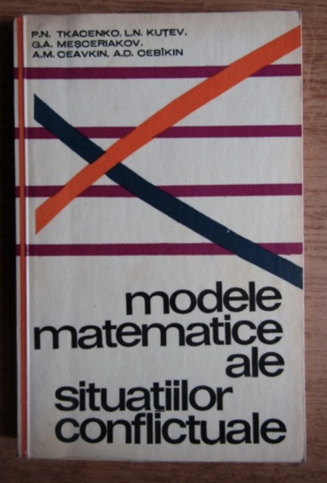 P. N. Tkacenko, L. N. Kutev - Modele matematice ale situatiilor conflictuale cu dedicatia traducatorului
