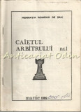 Cumpara ieftin Caietul Arbitrului - Nr.:. 1, Martie 1989 - Federatia Romana De Sah