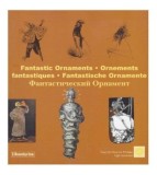 Clara Schmidt - Fantastic Ornaments - Ornements fantastiques -